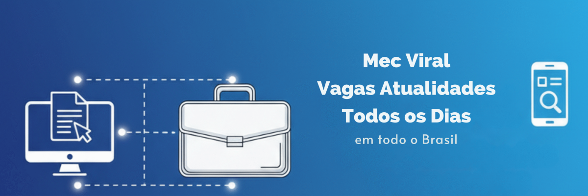 Mec Viral Vagas Atuali ades Todos os Dias em todo o Brasil (1)